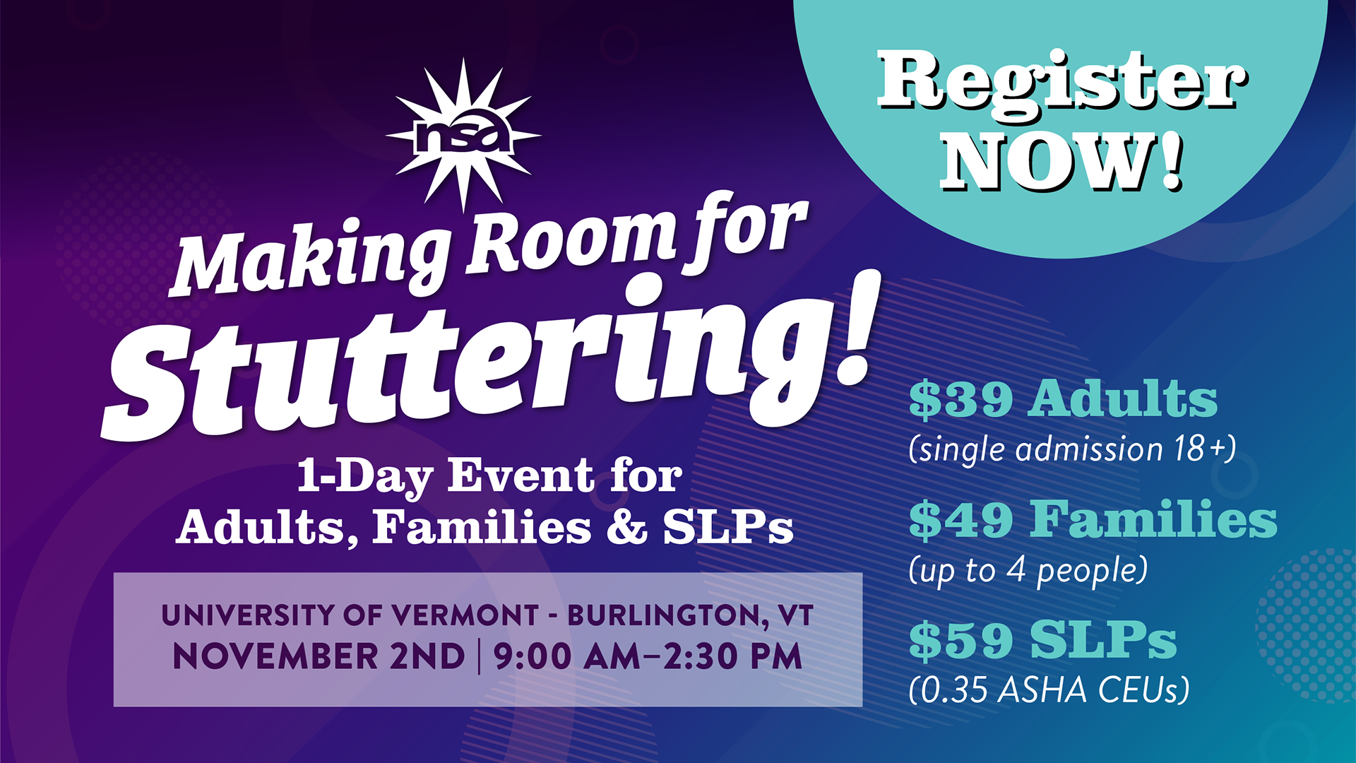 Promotional image for the "Making Room for Stuttering!" event on November 2nd at the University of Vermont. Dive into insightful discussions about stuttering. Registration prices are listed for adults, families, and SLPs. Event runs from 9:00 AM to 2:30 PM.