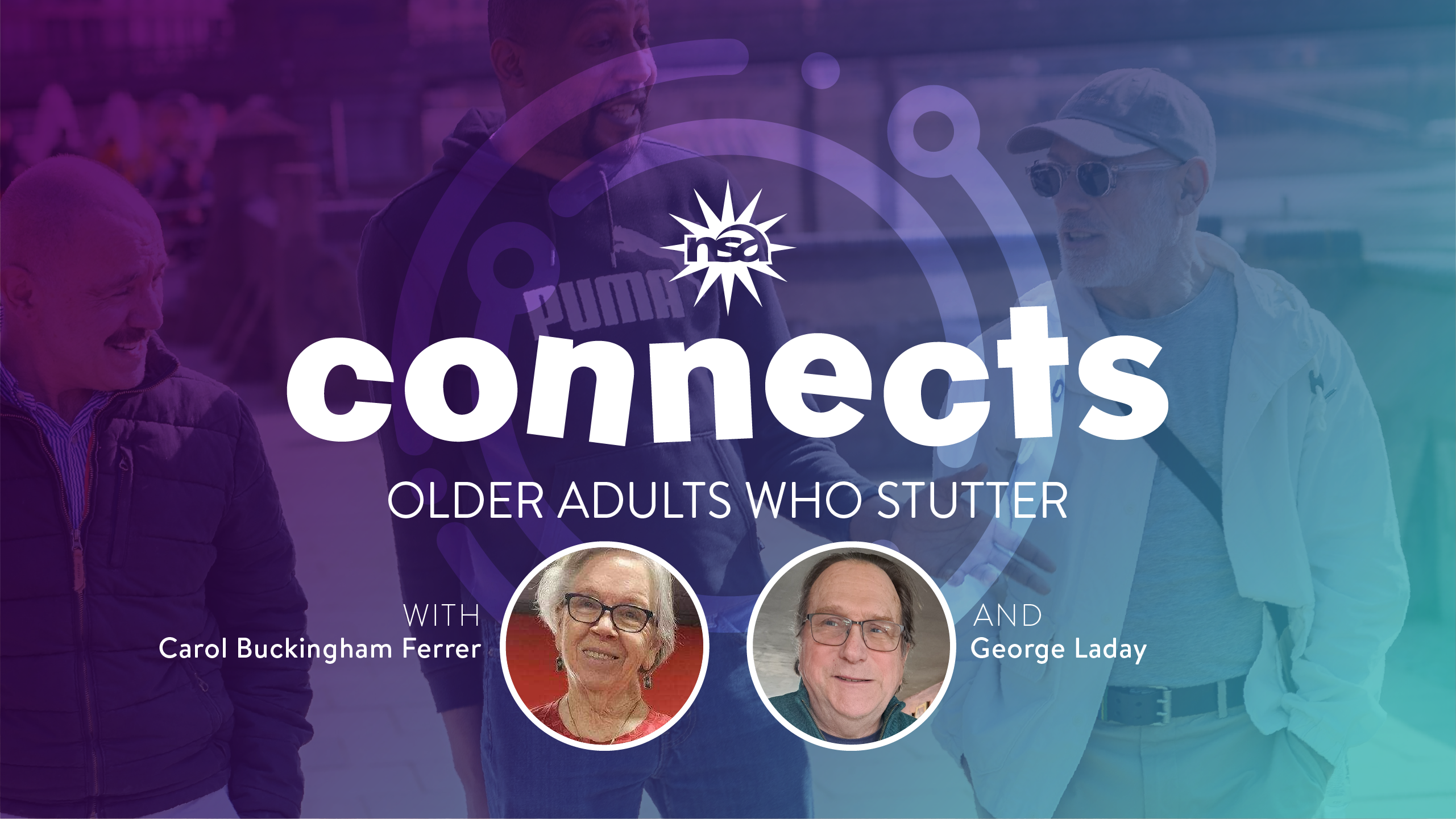 Image promoting a program titled "NSA Connects: Older Adults Who Stutter" featuring photos of Carol Buckingham Ferrer and George Laday. The background shows three older adults conversing and smiling against a purple and teal gradient.