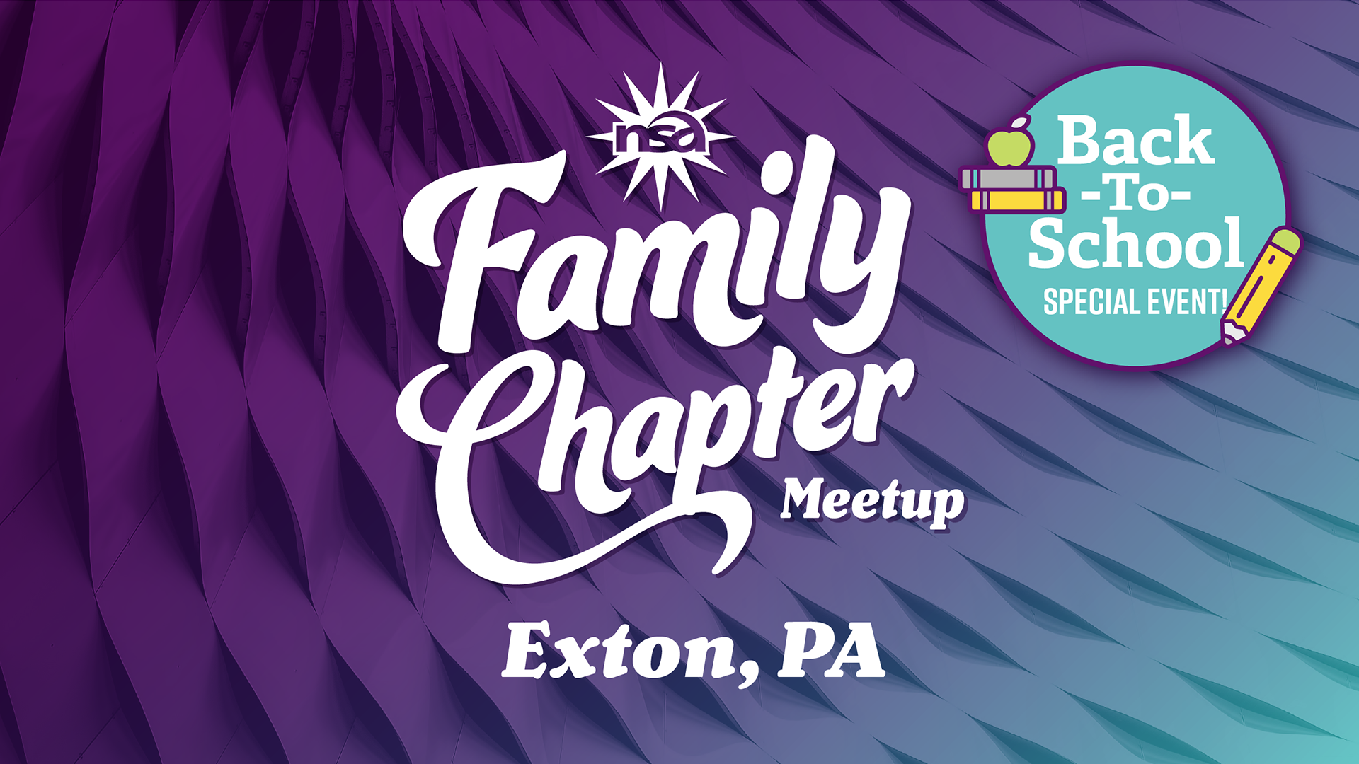 A purple and teal textured background with the text "nsa Family Chapter Meetup" in white, and "Exton, PA" below it. A teal circle on the right shows "Back-To-School Special Event" with icons of books and a pencil. Text is styled in a playful, handwritten font.