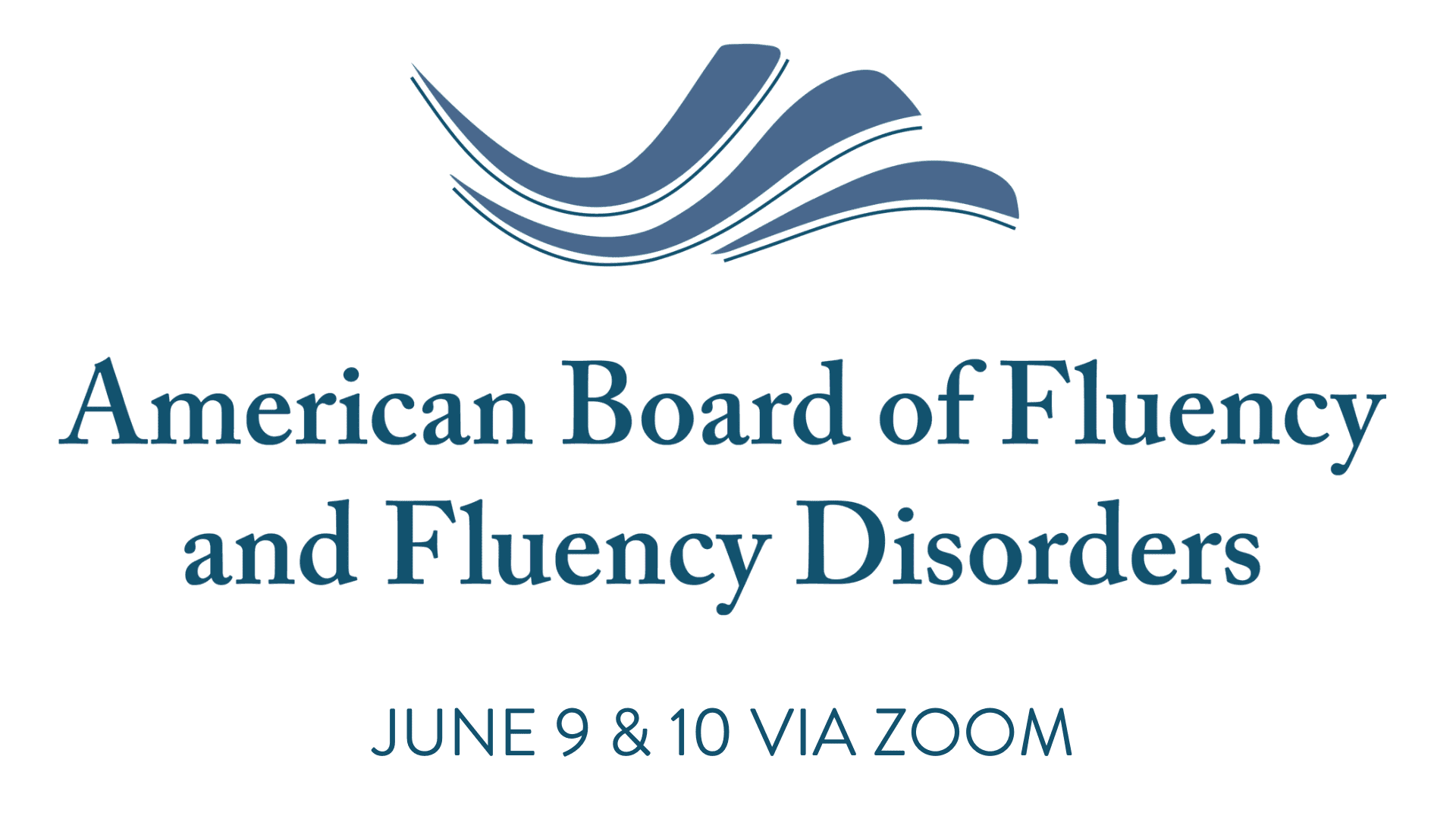 Logo of the american board of fluency and fluency disorders with a stylized wave above the text, including event dates "june 9 & 10 via zoom" in blue font.