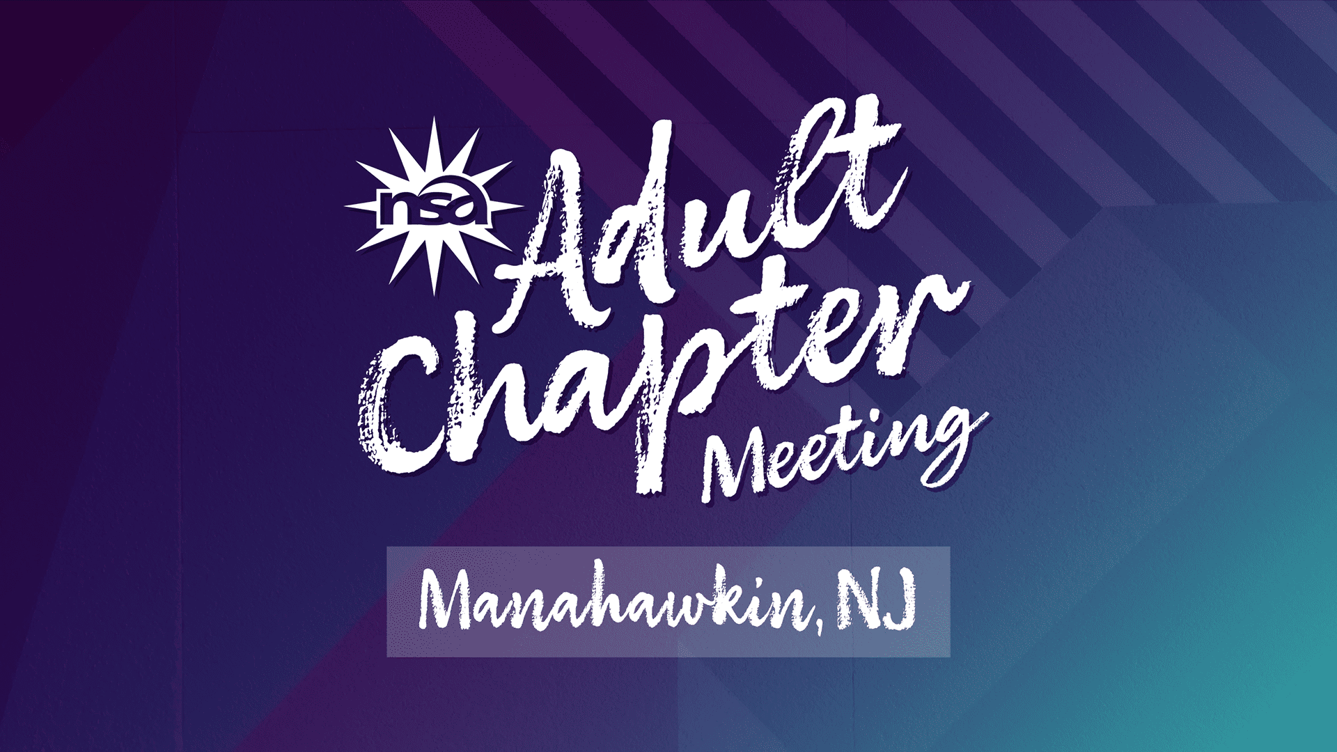 Gradient background with the NSA logo at the top. White, cursive text reads "Adult Chapter Meeting." Below, a white rectangular box contains the text "Manahawkin, NJ." The background features diagonal stripes and abstract geometric shapes in purple and teal shades.