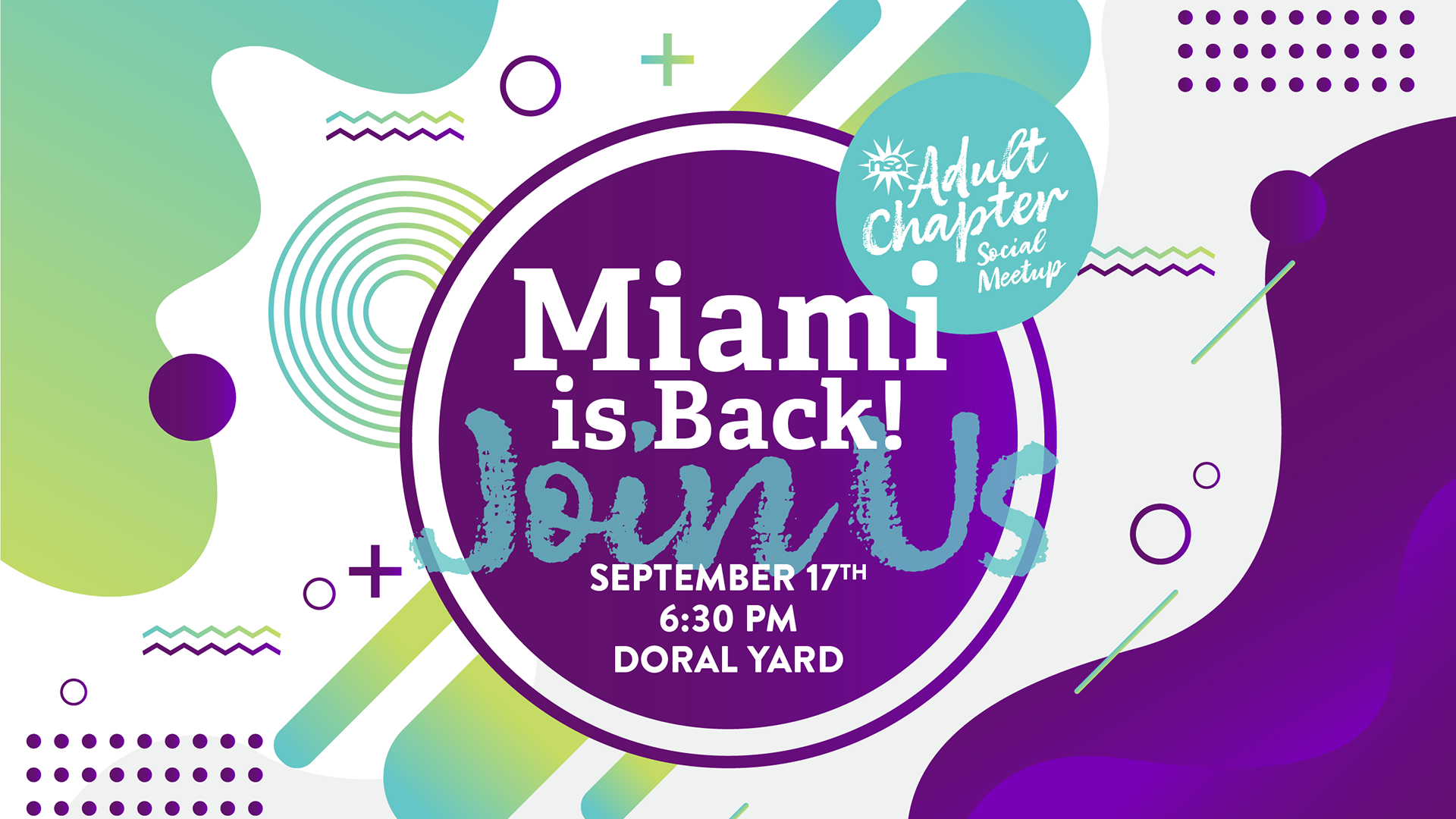 Colorful event announcement for "Adult Chapter Social Meetup" with the text "Miami is Back! Join Us" in a bold font. The event occurs on September 17th at 6:30 PM at Doral Yard. Background includes abstract shapes in green, blue, purple, and white.