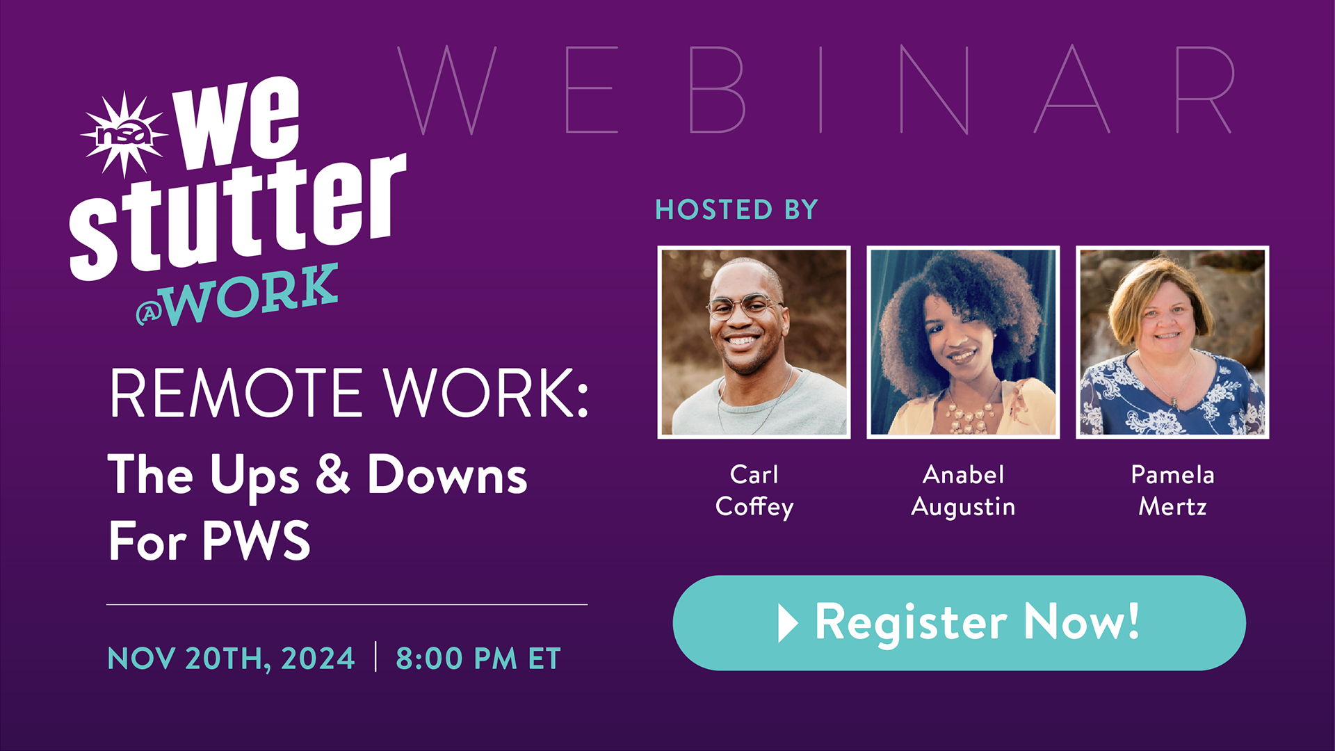 Webinar announcement titled "Remote Work: The Ups & Downs for PWS." Hosted by Carl Coffey, Anabel Augustin, and Pamela Mertz. Scheduled for November 20th, 2024, at 8:00 PM ET. Includes a "Register Now!" button. Purple background with headshots of the hosts.