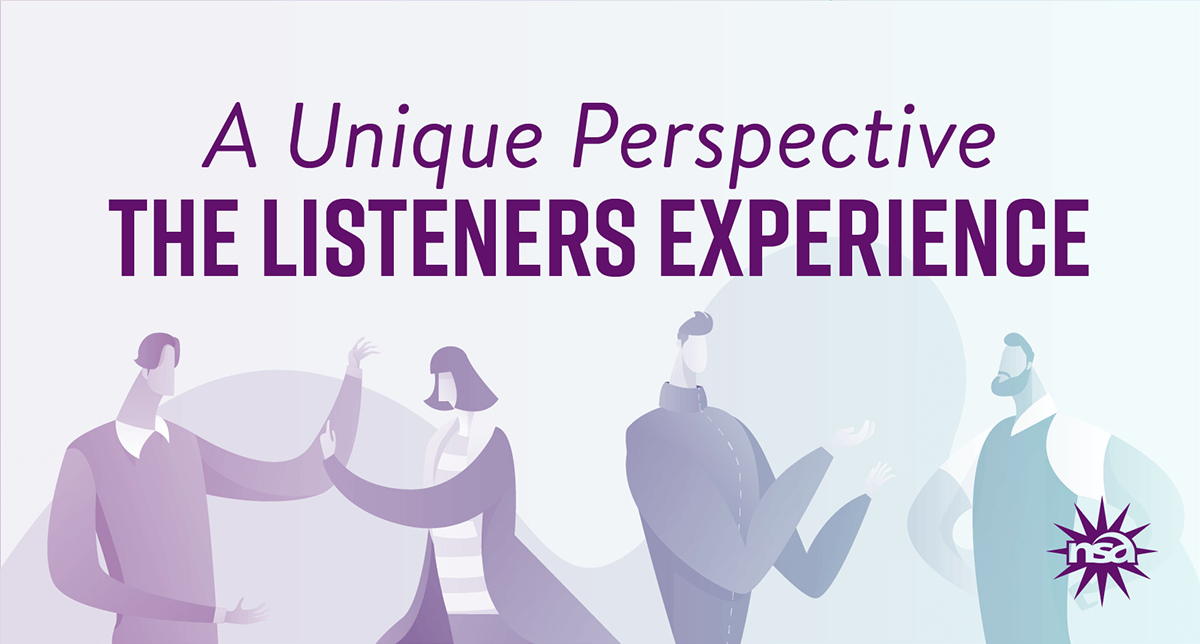 Abstract illustration featuring four human figures in discussion, with the text "A Unique Perspective: THE LISTENERS EXPERIENCE” in bold purples above them. The background is a gradient of soft blue and white tones, with the NSA logo in the bottom right corner.