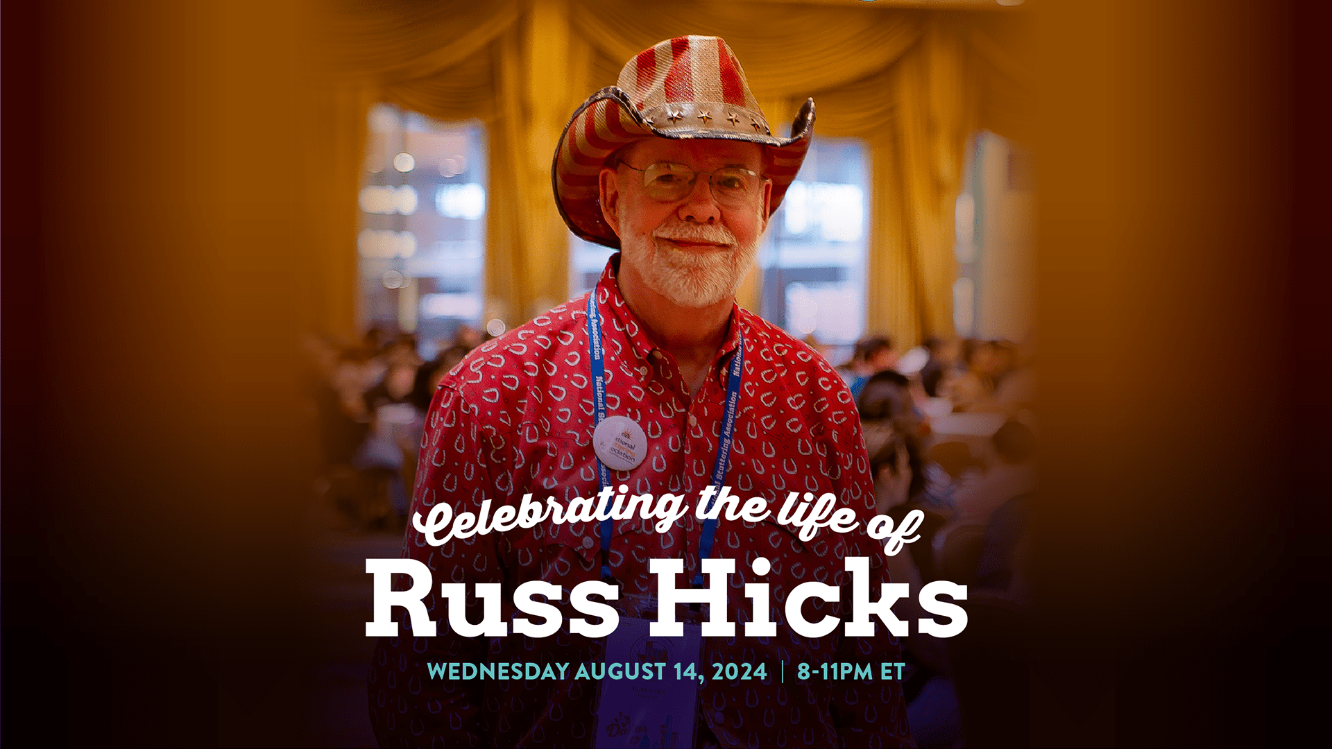 A man in a red and white patterned shirt and cowboy hat stands in a warmly lit room. Text overlay reads, "Celebrating the life of Russ Hicks," with event details: Wednesday, August 14, 2024, 8-11 PM ET.