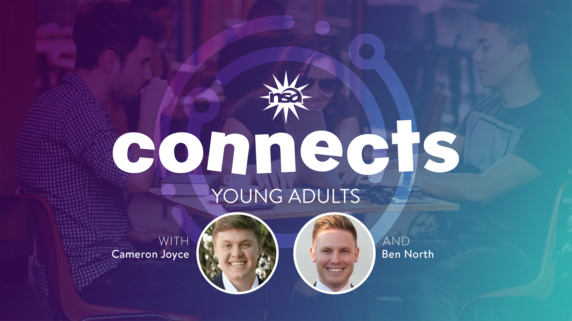 A promotional image for "Connects Young Adults" featuring Cameron Joyce and Ben North. The background shows young adults sitting at a table, engaging in conversation, with a digital overlay design.