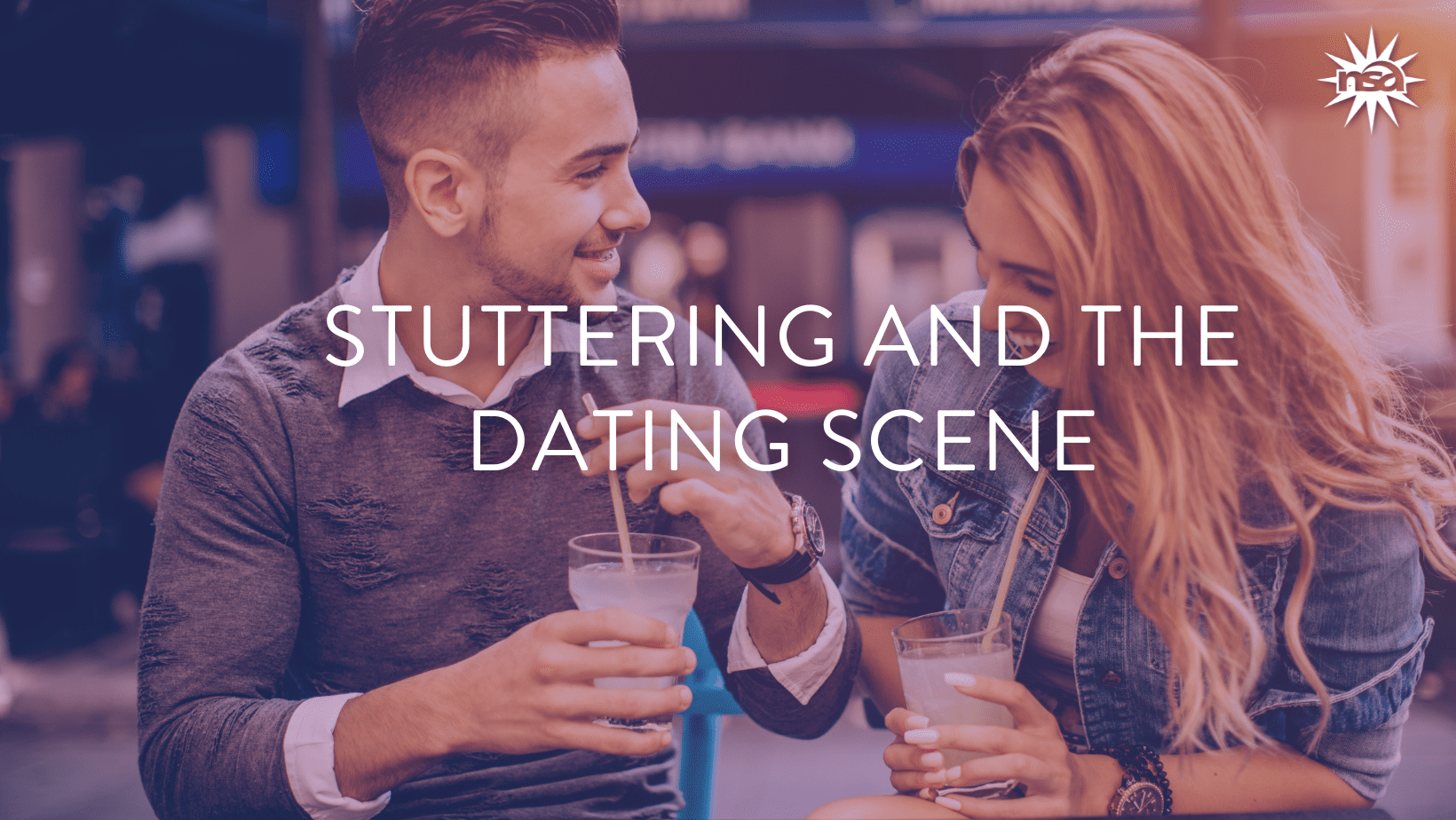 NSA Connects - Stuttering and the Dating Scene